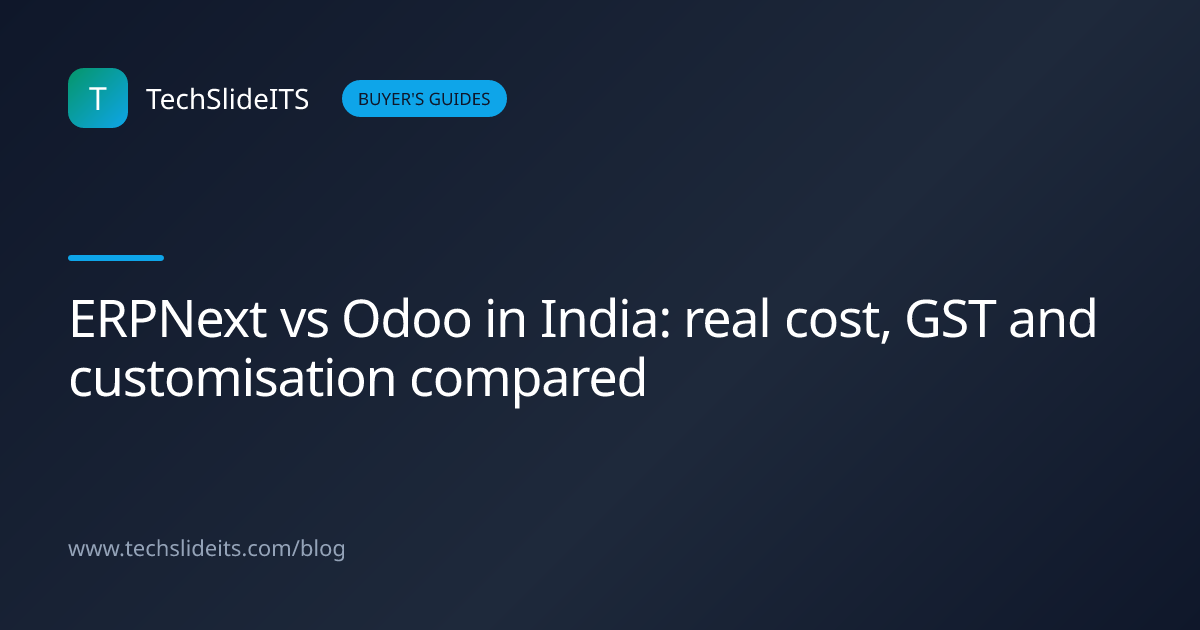 ERPNext vs Odoo in India: real cost, GST and customisation compared