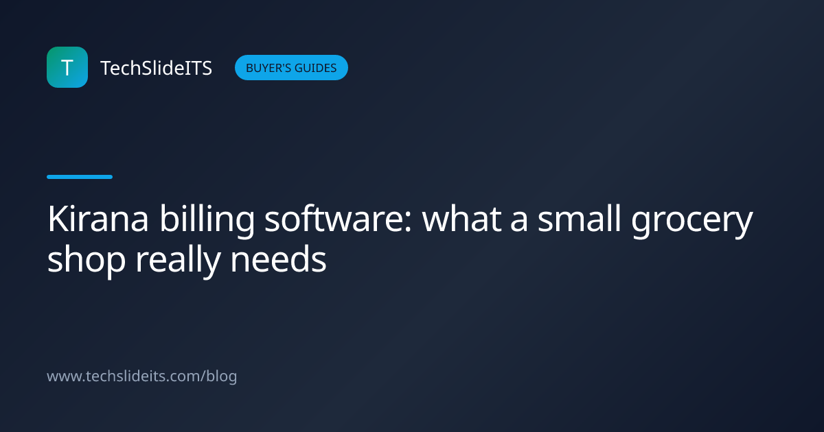 Kirana billing software: what a small grocery shop really needs