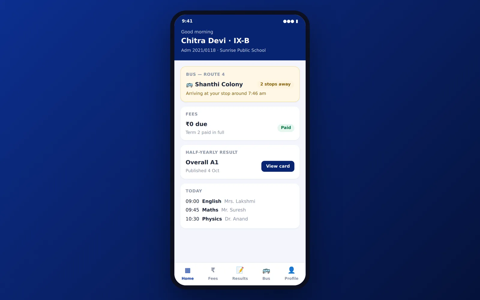 Parent app on a phone showing the child’s bus two stops away, fees paid in full, the half-yearly result and today’s timetable